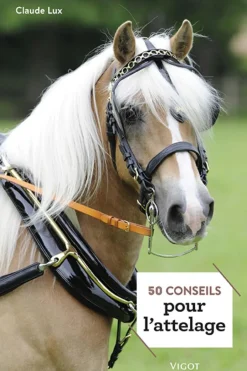 EDITION VIGOT LIVRE 50 CONSEILS POUR L'ATTELAGE