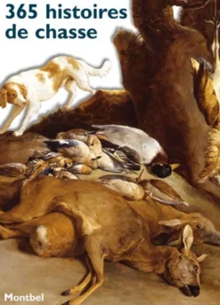 EDITION DE MONTBEL LIVRE 365 HISTOIRES DE CHASSE