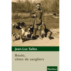 EDITION DE MONTBEL LIVRE BOULO CHIEN DE SANGLIERS