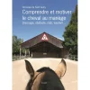 EDITION VIGOT LIVRE COMPRENDRE ET MOTIVER LE CHEVAL AU MANEGE