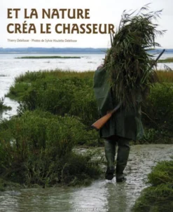 VERSICOLOR EDITIONS LIVRE ET LA NATURE CREA LE CHASSEUR