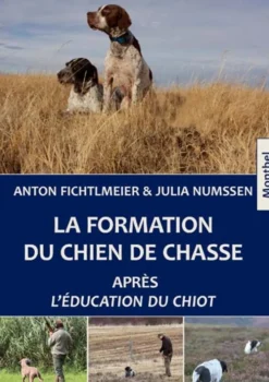 EDITION DE MONTBEL LIVRE FORMATION DU CHIEN DE CHASSE